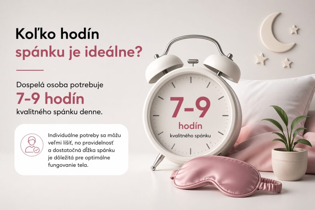 Kvalita spánku - ideálnych je 7-9 hodín pre dospelú osobu. 